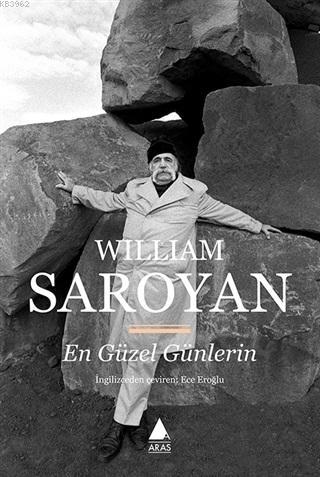 En Güzel Günlerin | William Saroyan | Aras Yayıncılık