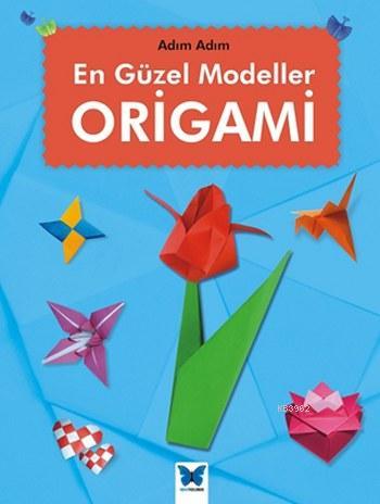 En Güzel Modeller Origami; Adım Adım serisi | Jennifer Sanderson | Mav