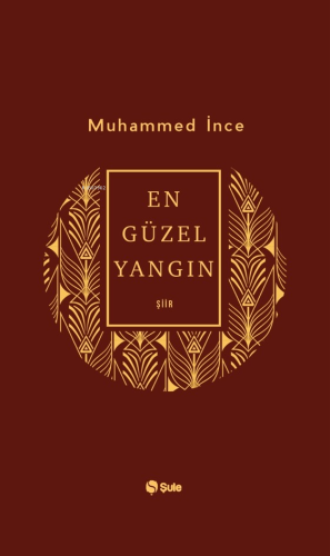 En Güzel Yangın | Muhammed İnce | Şule Yayınları