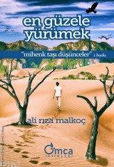 En Güzele Yürümek; Mihenk Taşı Düşünceler | Ali Rıza Malkoç | Omca Yay