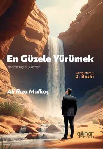 En Güzele Yürümek;“Mihenk Taşı Düşünceler” | Ali Rıza Malkoç | Gülnar 