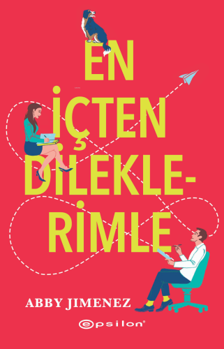 En İçten Dileklerimle | Abby Jimenez | Epsilon Yayınevi