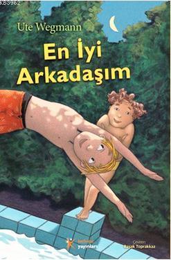 En İyi Arkadaşım | Ute Wegmann | Kelime Yayınları