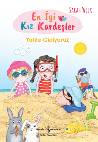 En Iyi Kiz Kardeşler – Tatile Gidiyoruz | Sarah Welk | Türkiye İş Bank