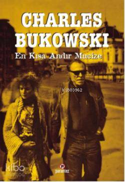 En Kısa Andır Mucize | Charles Bukowski | Parantez Yayınları