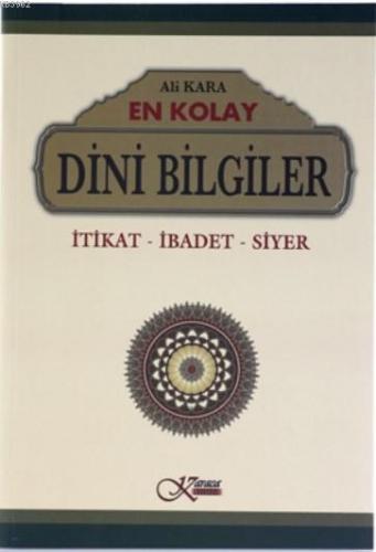 En Kolay Dini Bilgiler (Karton Kapak); İtikat - İbadet - Siyer | Ali K