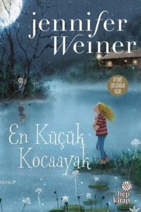 En Küçük Kocaayak | Jennifer Weiner | Hep Kitap