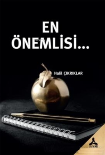 En Önemlisi... | Halil Çıkrıklar | Sonçağ Yayınları