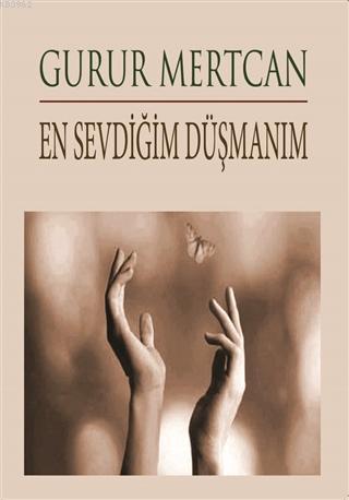 En Sevdiğim Düşmanım | Gurur Mertcan | Kitapdostu Yayınları