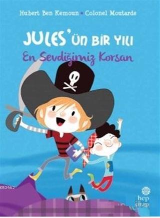 En Sevdiğimiz Korsan - Jules'ün Bir Yılı | Hubert Ben Kemoun | Hep Kit