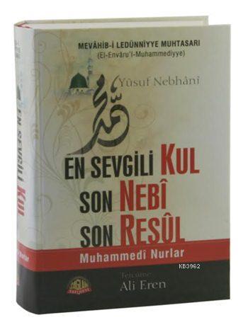 En Sevgili Kul Son Nebi Son Resul (Mevahib-i Ledünniyye Muhtasarı); Mu