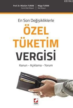 En Son Değişikliklerle Özel Tüketim Vergisi; Kanun Açıklama Yorum | Mü