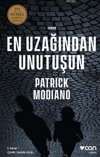 En Uzağından Unutuşun; 2014 Nobel Edebiyat Ödülü | Patrick Modiano | C