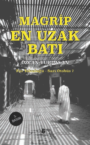 En Uzak Batı - Magrip;Fas Yolculuğu – Sarı Otobüs 7 | Özcan Yurdalan |