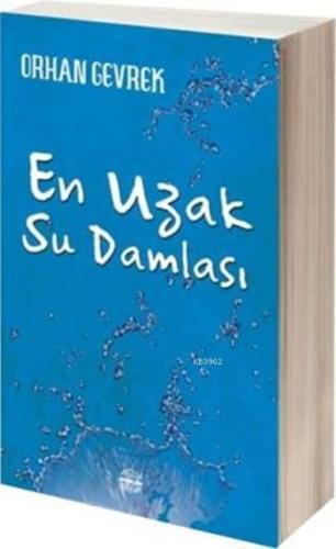 En Uzak Su Damlası | Orhan Gevrek | Mühür Kitaplığı