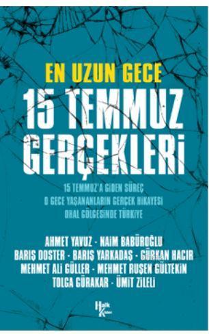 En Uzun Gece 15 Temmuz Gerçekleri; 15 Temmuz'a Giden Süreç, O Gece Yaş