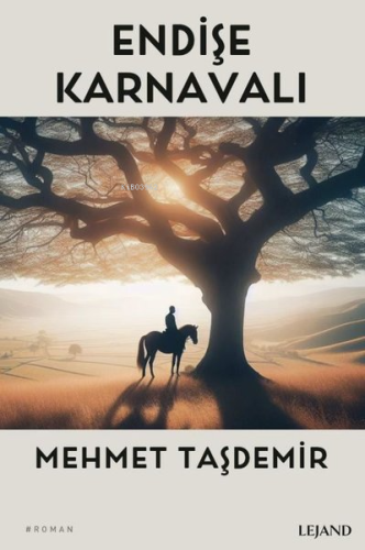 Endişe Karnavalı | Mehmet Taşdemir | Lejand Yayınları