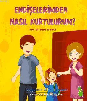 Endişelerimden Nasıl Kurtulurum? | Bengi Semerci | Yeşil Dinozor