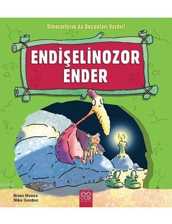 Endişelinozor Ender; Dinozorların da Duyguları Vardır! | Brian Moses |