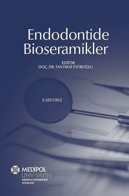 Endodontide Bioseramikler | Kolektif | İstanbul Medipol Üniversitesi Y