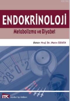 Endokrinoloji; Metabolizma ve Diyabet | Metin Özata | İstanbul Tıp Kit