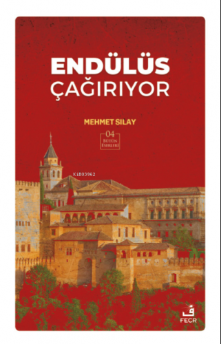 Endülüs Çağırıyor | Mehmet Sılay | Fecr Yayınları