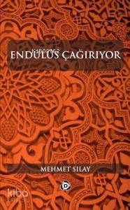 Endülüs Çağırıyor | Mehmet Sılay | Düşün Yayıncılık