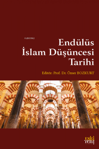 Endülüs İslam Düşüncesi Tarihi | Ömer Bozkurt | Eski Yeni Yayınları