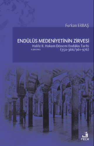 Endülüs Medeniyetinin Zirvesi | Furkan Erbaş | Fecr Yayınları