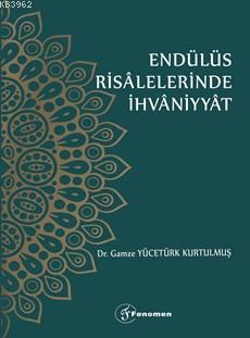 Endülüs Risalelerinde İhvaniyet | Gamze Yücetürk Kurtulmuş | Fenomen Y