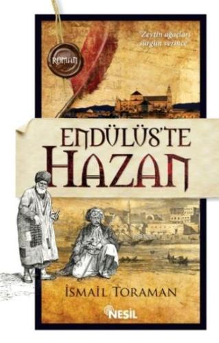 Endülüs`te Hazan | İsmail Toraman | Nesil Yayınları