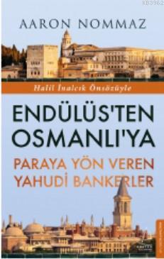 Endülüs'ten Osmanlı'ya Paraya Yön Veren Yahudi Bankerler | Aaron Nomma