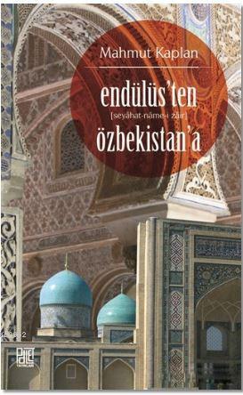 Endülüs'ten Özbekistan'a (Seyahat-Name-i Zair) | Mahmut Kaplan | Palet