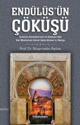 Endülüsün Çöküşü | Nizamettin Parlak | Hikmet Evi Yayınları