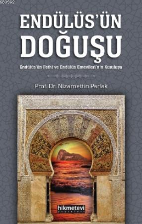 Endülüsün Doğuşu; Endülüs'ün Fethi ve Endülüs Emevileri'nin Kuruluşu |