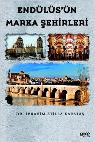 Endülüs'ün Marka Şehirleri | İbrahim Atilla Karataş | Gece Kitaplığı Y