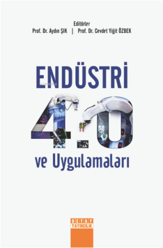 Endüstri 4.0 ve Uygulamaları | Aydın Şık | Detay Yayıncılık