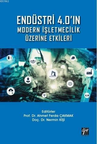 Endüstri 4.0'ın Modern İşletmecilik Üzerine Etkileri | Ahmet Ferda Çak