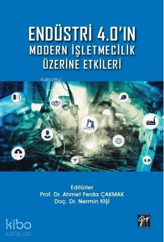 Endüstri 4.0'ın Modern İşletmecilik Üzerine Etkileri | Ahmet Ferda Çak