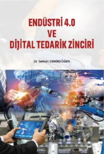 Endüstri 4 ve Dijital Tedarik Zinciri | Serkan Demirdöğen | Gazi Kitab