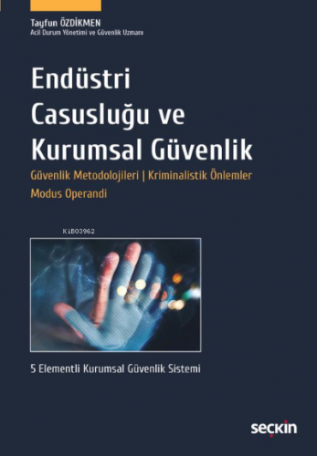 Endüstri Casusluğu ve Kurumsal Güvenlik | Tayfun Özdikmen | Seçkin Yay