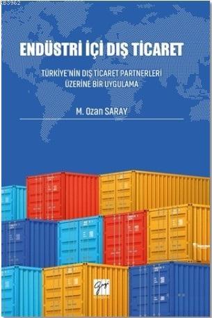 Endüstri İçi Dış Ticaret; Türkiye'nin Dış Ticaret Partnerleri Üzerine 