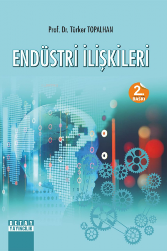 Endüstri İlişkileri | Türker Topalhan | Detay Yayıncılık