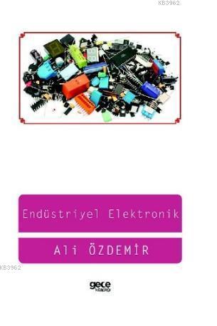 Endüstriyel Elektronik | Ali Özdemir | Gece Kitaplığı Yayınları