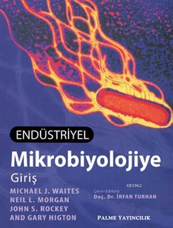 Endüstriyel Mikrobiyolojiye Giriş | Michael J. Waites | Palme Yayınevi