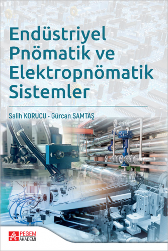 Endüstriyel Pnömatik ve Elektropnömatik Sistemler | Salih Korucu | Peg