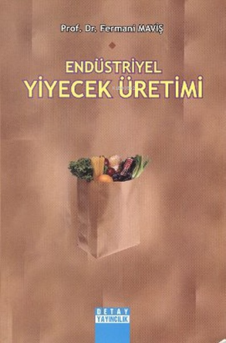 Endüstriyel Yiyecek Üretimi | Fermani Maviş | Detay Yayıncılık