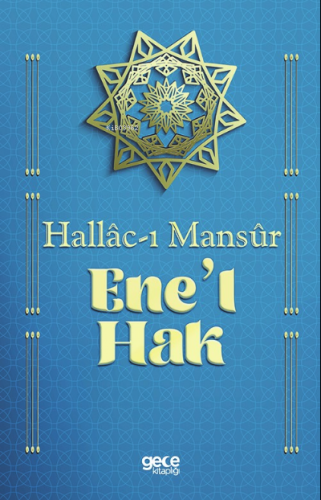 Enel Hak | Hallacı Mansur | Gece Kitaplığı Yayınları