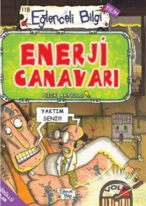 Enerji Canavarı | Nick Arnold | Eğlenceli Bilgi Yayınları