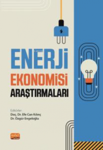 Enerji Ekonomisi Araştırmaları | Özgür Engeloğlu | Nobel Bilimsel Eser